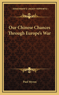 Our Chinese Chances Through Europe's War