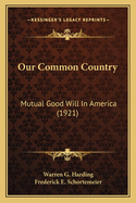 Our Common Country: Mutual Good Will in America (1921)