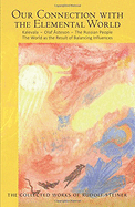 Our Connection with the Elemental World: Kalevala - Olaf ?steson - The Russian People: The World as the Result of Balancing Influences (Cw 158) Volume 158
