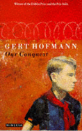 Our Conquest - Hofmann, Gert, and Middleton, C. (Translated by)