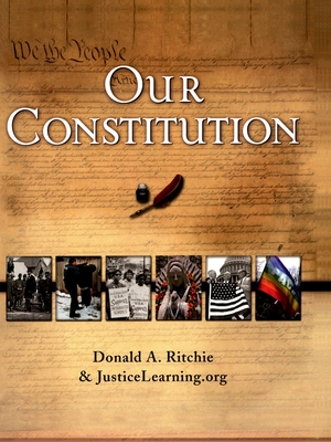 Our Constitution: What It Says, What It Means - Ritchie, Donald A, and Justicelearning Org