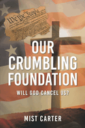 Our Crumbling Foundation: Will God Cancel Us?