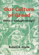 Our Culture of Greed: When is Enough Enough?