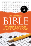 Our Daily Bread Bible Word Search & Activity Book, Vol. 3: Volume 3