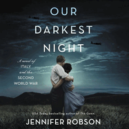 Our Darkest Night Lib/E: A Novel of Italy and the Second World War