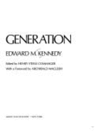 Our Day and Generation: The Words of Edward M. Kennedy - Kennedy, Edward M, Senator