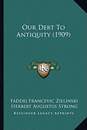 Our Debt To Antiquity (1909)