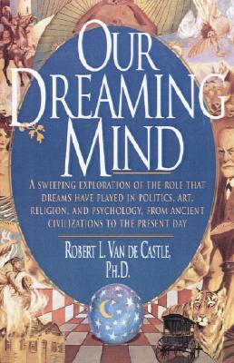 Our Dreaming Mind - Van De Castle, Robert L