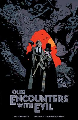Our Encounters With Evil: Adventures of Professor J.T. Meinhardt and His Assistant Mr. Knox - Mignola, Mike, and Cadwell, Warwick Johnson