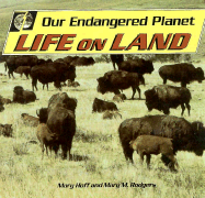Our Endangered Planet: Life on Land
