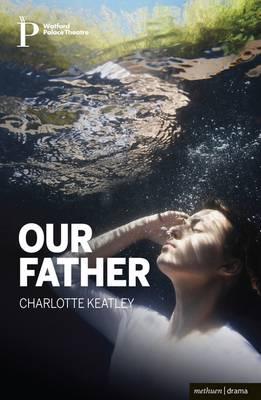 Our Father - Keatley, Charlotte