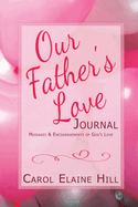 Our Father's Love Journal: Messages & Encouragements of God's Love