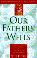 Our Fathers' Wells: A Personal Encounter with the Myths of Genesis - Pitzele, Peter A, Ph.D.