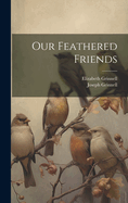 Our Feathered Friends