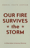 Our Fire Survives the Storm: A Cherokee Literary History