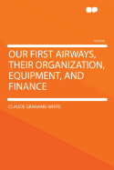 Our First Airways, Their Organization, Equipment, and Finance