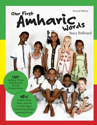 Our First Amharic Words: Second Edition: 125 Amharic words transliterated for easy pronunciation. - Bellward, Stacy