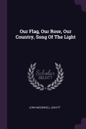 Our Flag, Our Rose, Our Country, Song Of The Light