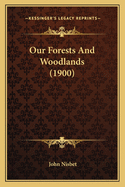 Our Forests and Woodlands (1900)