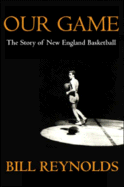 Our Game: The Story of New England Basketball