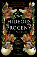 Our Hideous Progeny: A thrilling Gothic Adventure