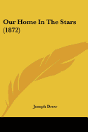 Our Home In The Stars (1872)