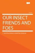 Our Insect Friends and Foes