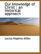 Our Knowledge of Christ: An Historical Approach