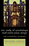 Our Lady of Guadalupe and Saint Juan Diego: The Historical Evidence