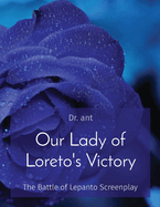 Our Lady of Loreto's Victory: The Battle of Lepanto Screenplay