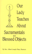 Our Lady Teaches about Sacramentals and Blessed Objects