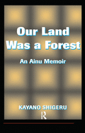 Our Land Was a Forest: An Ainu Memoir