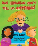 Our Librarian Won't Tell Us Anything!: A Mrs. Skorupski Story