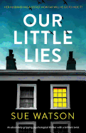 Our Little Lies: An Absolutely Gripping Psychological Thriller with a Brilliant Twist