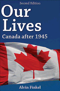 Our Lives: Canada After 1945: Second Edition