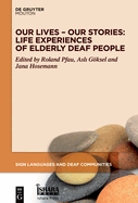 Our Lives - Our Stories: Life Experiences of Elderly Deaf People