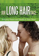 Our LONG HAIRitage: Bringing Peace and Health to Your Head