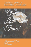 Our Love Our Time!: Inspirational Love Messages