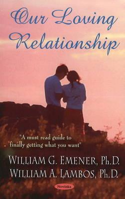 Our Loving Relationship - Emener, William G, PhD