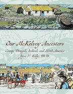 Our Mckelvey Ancestors: County Donegal, Ireland, and North America