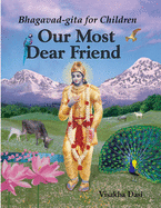 Our Most Dear Friend: Bhagavad-Gita for Children