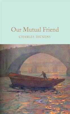 Our Mutual Friend - Dickens, Charles