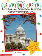 Our Nation's Capitol: Activities and Projects for Learning about Washington, D.C. - Russell, Elizabeth, and Russell, D C