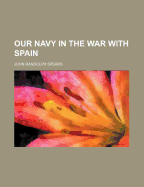 Our Navy in the War with Spain