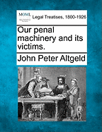 Our Penal Machinery and Its Victims