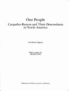 Our People: Carpatho-Rusyns and Their Descendants in North America