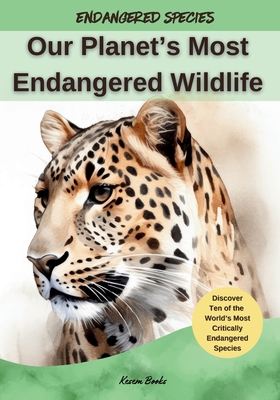 Our Planet's Most Endangered Wildlife - Books, Kesem