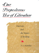 Our Preposterous Use of Literature: Emerson and the Nature of Reading