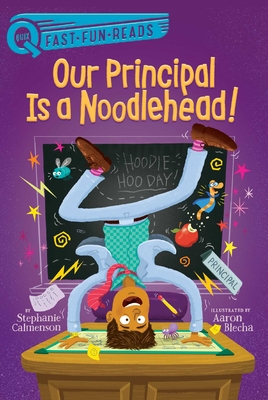 Our Principal Is a Noodlehead!: A Quix Book - Calmenson, Stephanie