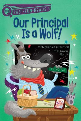 Our Principal Is a Wolf!: A Quix Book - Calmenson, Stephanie